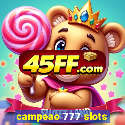 campeao 777 slots